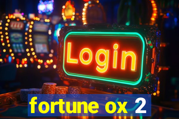 fortune ox 2